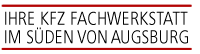 Ihre KFZ Fachwerkstatt im Süden von Augsburg